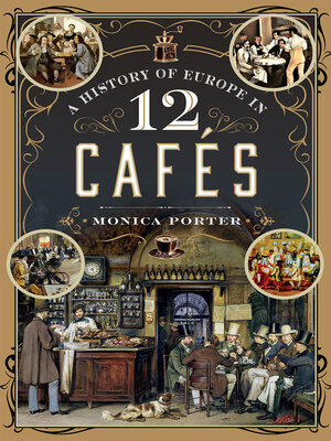 cover image of A History of Europe in 12 Cafés